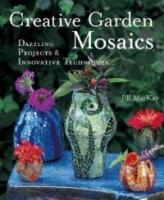 Creative Garden Mosaics : Dazzling Projects & Innovative Techniques артикул 1070a.
