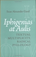 Iphigenias At Aulis: Textual Multiplicity, Radical Philology артикул 2903b.